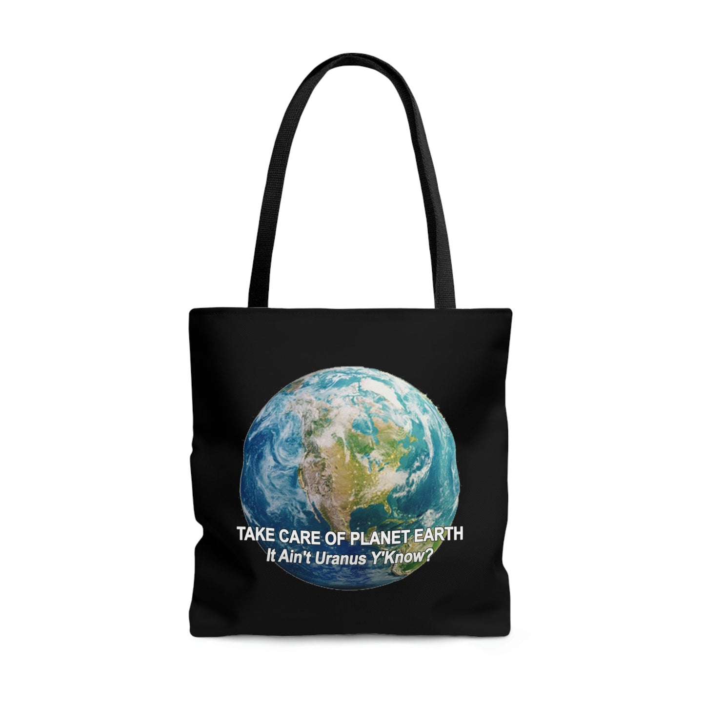 Take Care of Planet Earth - It Ain't Uranus Y'Know Tote Bag