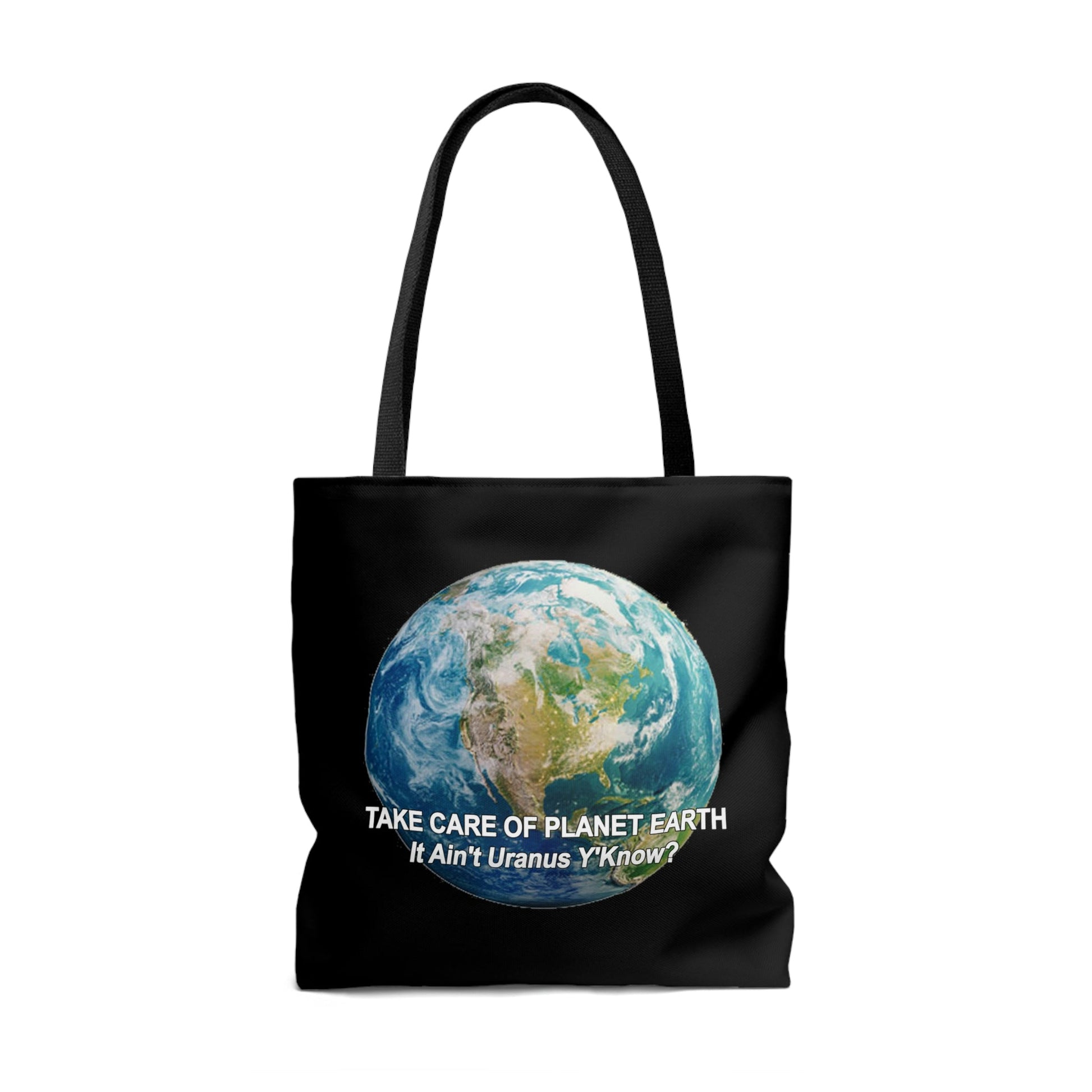 Take Care of Planet Earth - It Ain't Uranus Y'Know Tote Bag