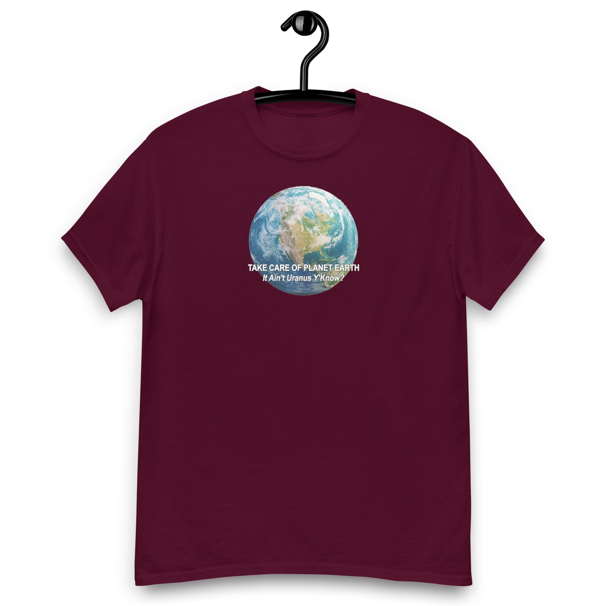 Take Care of Planet Earth. It&#39;s not Uranus, Y&#39;Know! T-Shirt