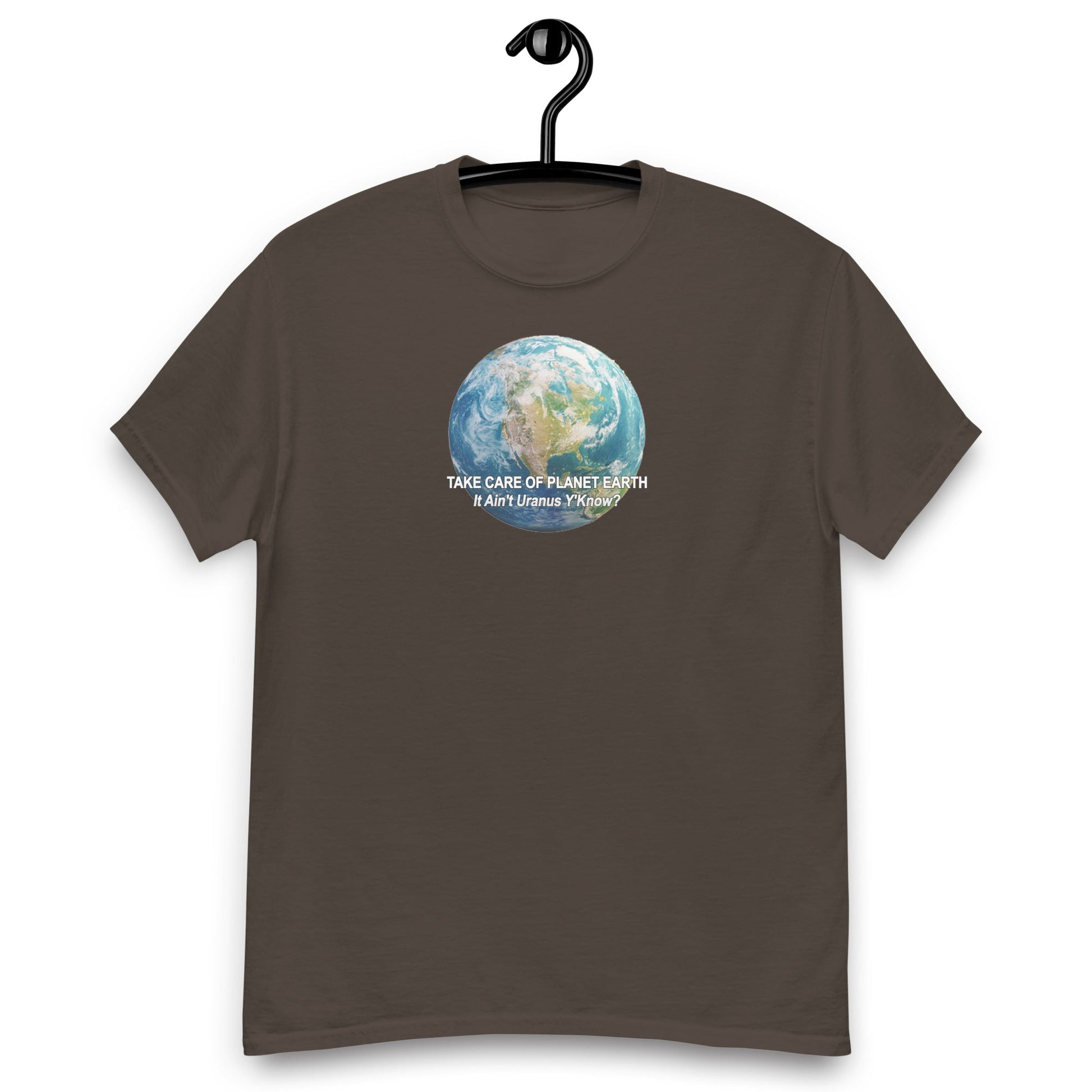 Take Care of Planet Earth. It&#39;s not Uranus, Y&#39;Know! T-Shirt