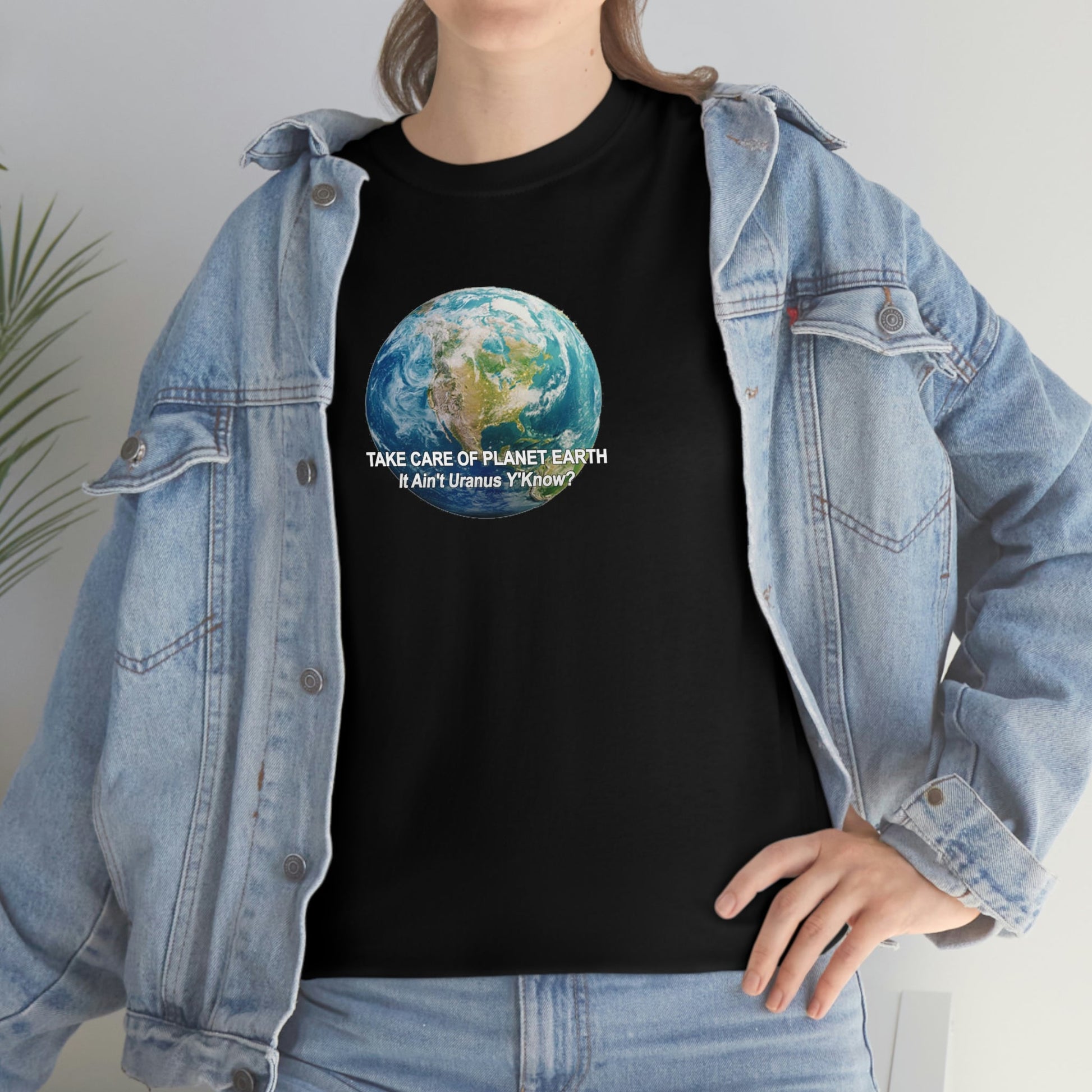 Take Care og Planet Earth. It Aint Uranus Y'Know Unisex Heavy Cotton Tee