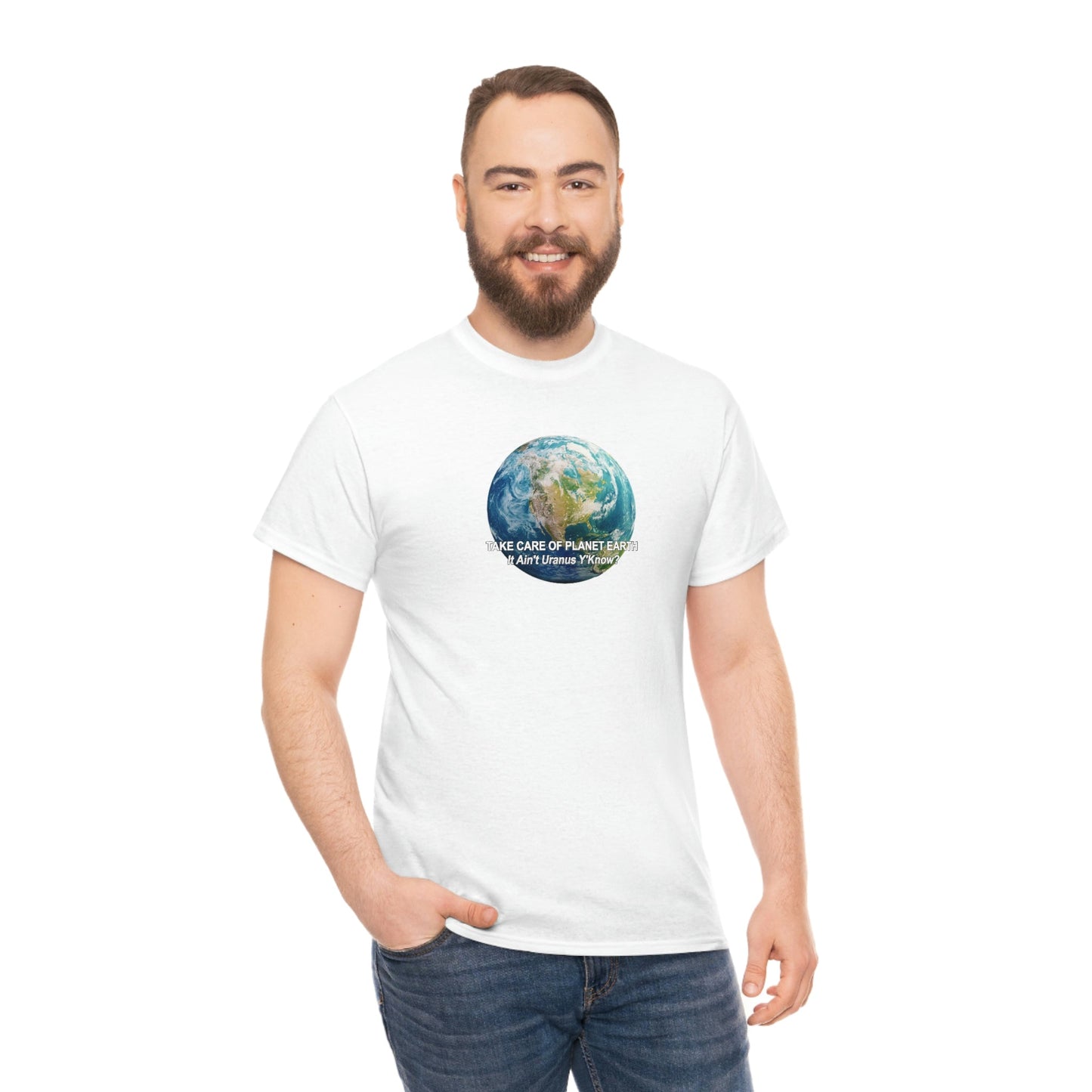 Take Care og Planet Earth. It Aint Uranus Y'Know Unisex Heavy Cotton Tee