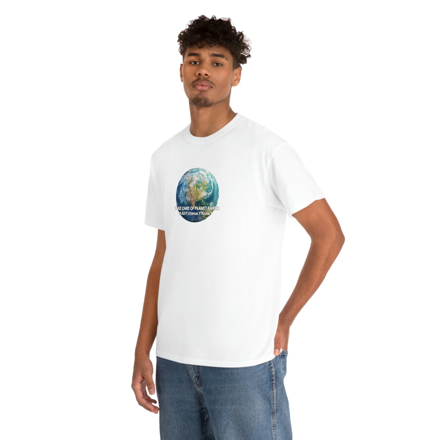 Take Care og Planet Earth. It Aint Uranus Y'Know Unisex Heavy Cotton Tee