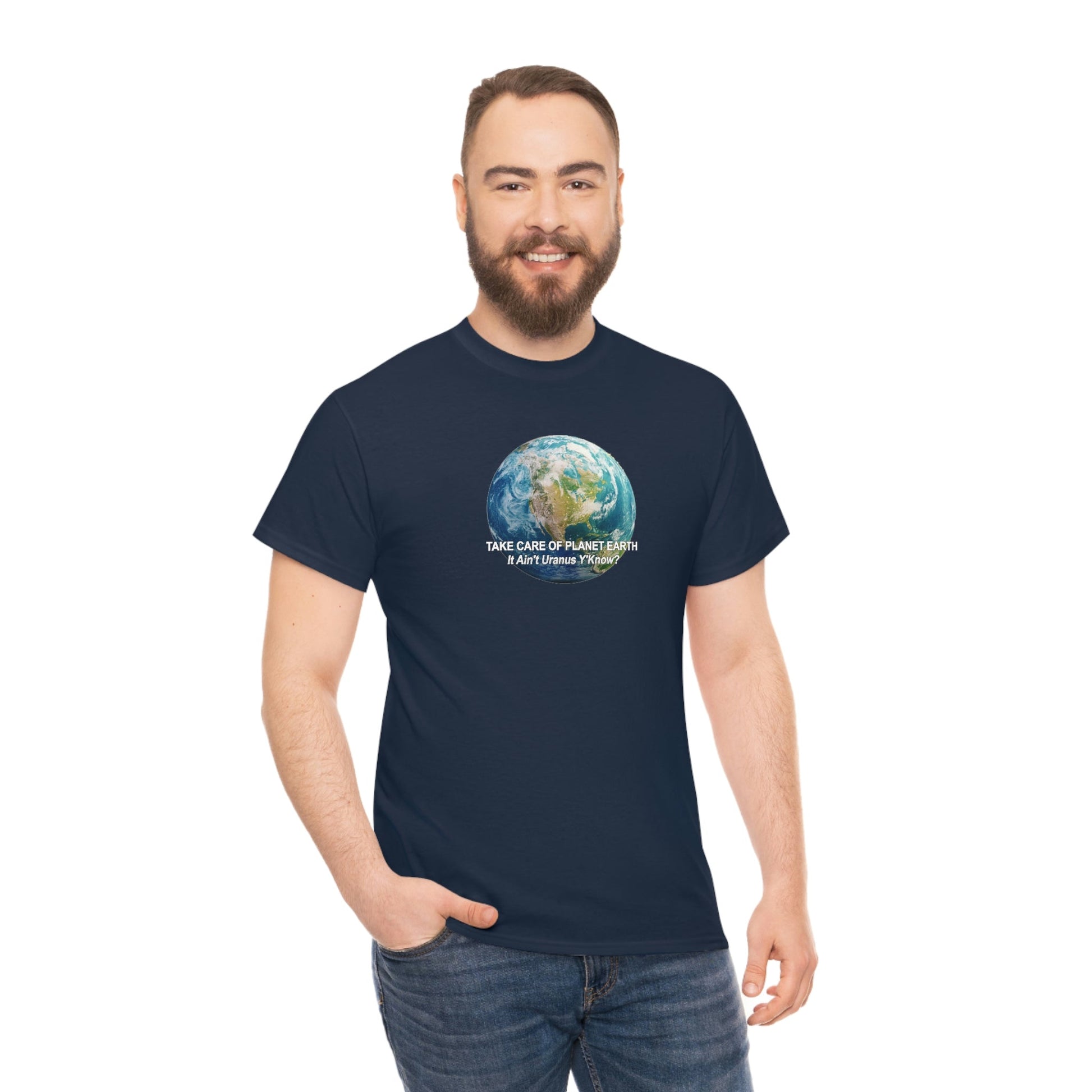 Take Care og Planet Earth. It Aint Uranus Y'Know Unisex Heavy Cotton Tee