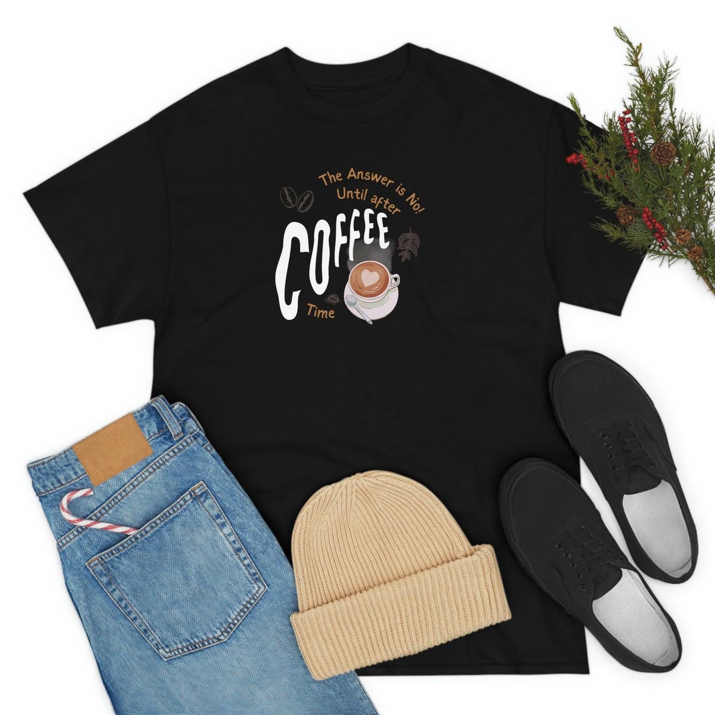 The Answer is No! Until After Coffee Time Heavy Cotton Tee