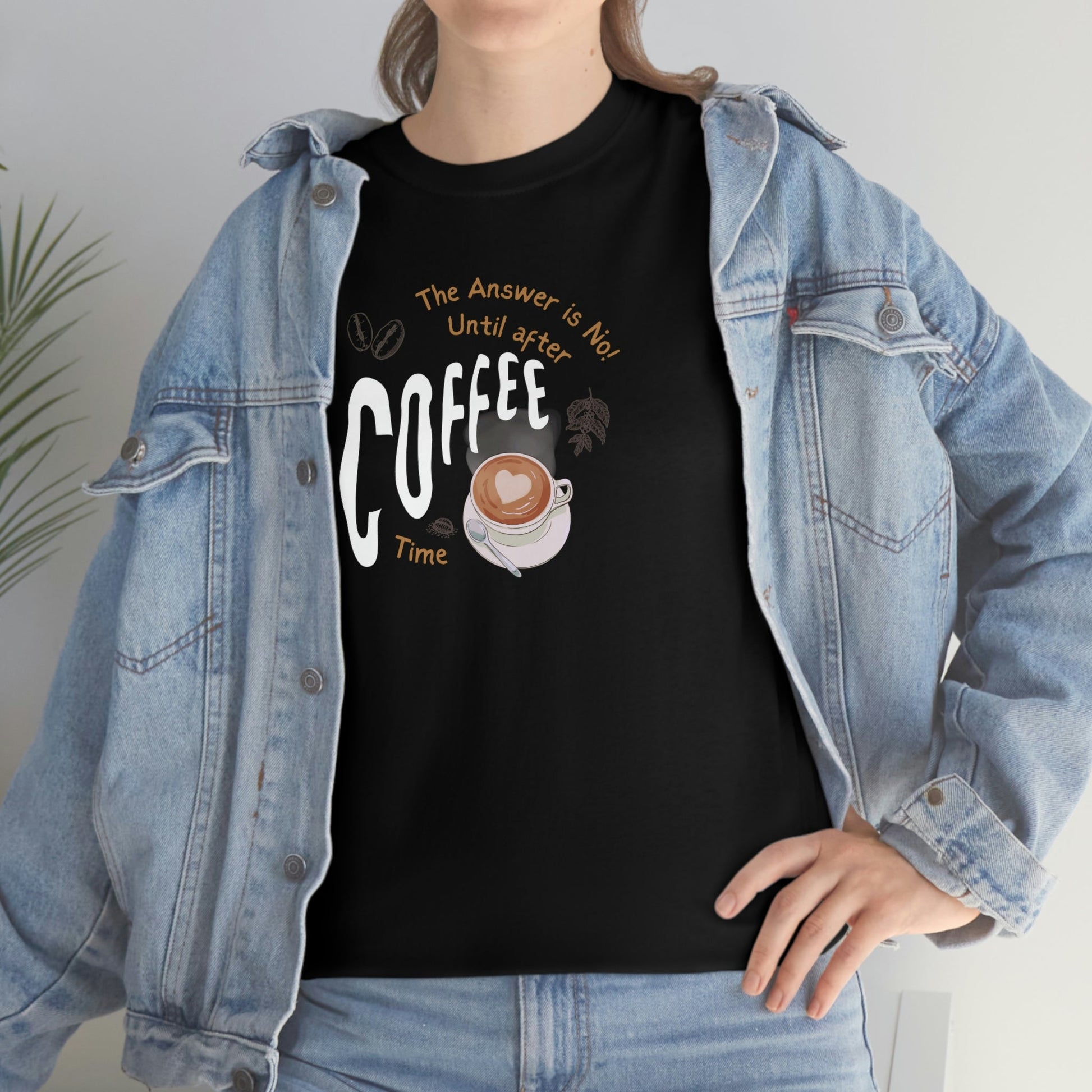 The Answer is No! Until After Coffee Time Heavy Cotton Tee