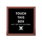 Touch This Box and I will hunt you down. Box. Mementos. Souvenirs. Favorite Things.