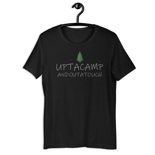 Upta Camp Outa Touch Unisex T-Shirt