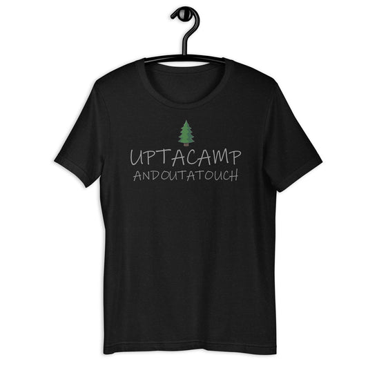 Upta Camp Outa Touch Unisex T-Shirt