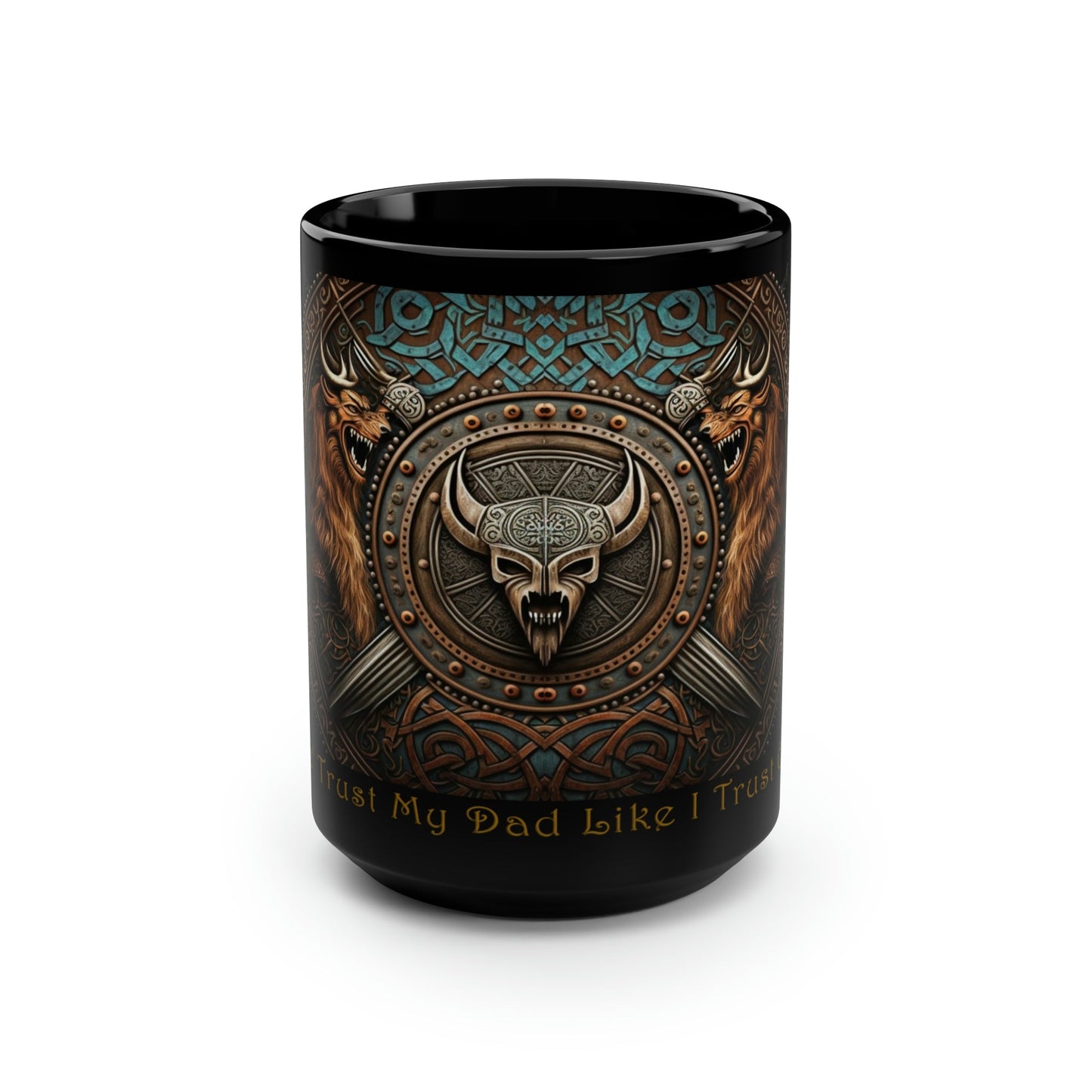 Viking Saying | "Aye' Trust My Dad Like I Trust Odin" | 15 oz Coffee Mug