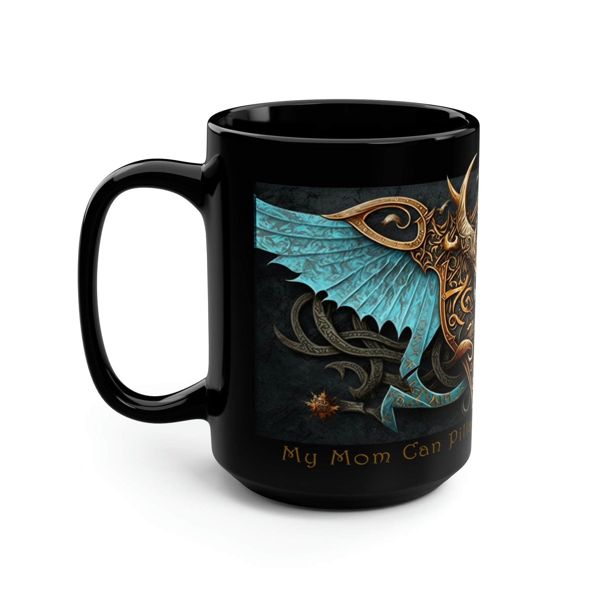 Viking Saying | "My Mom Can Pillage Your Mom's Village" | 15 oz Coffee Mug