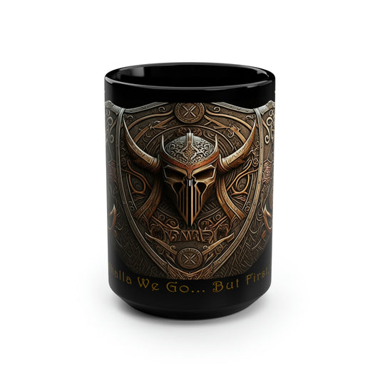 Viking Saying | "Til Valhalla We Go... But First, Coffee" | 15 oz Coffee Mug