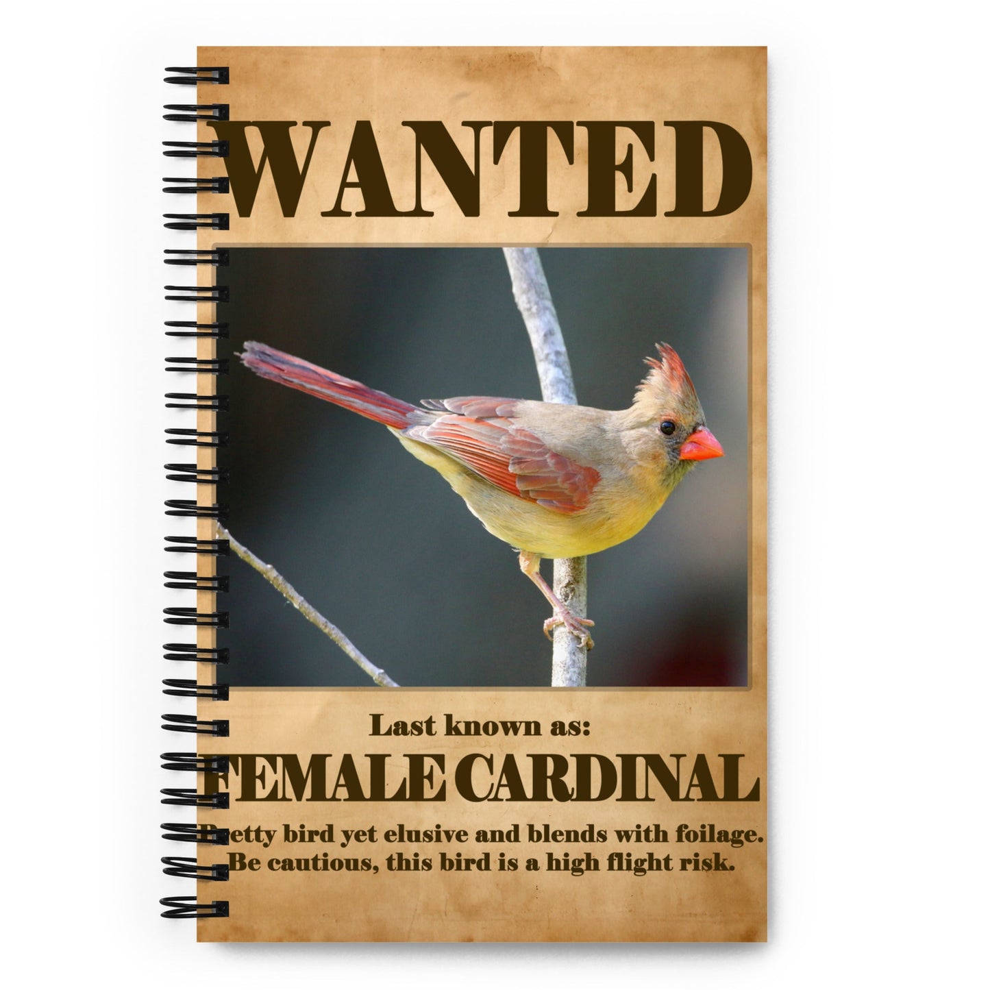 Wanted: Female Cardinal Spiral Notebook