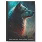 Wolf Inspirations - Dream Big and Dare to Fail - Hard Backed Journal
